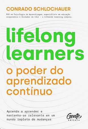 Lifelong Learners: o Poder do Aprendizado Continuo: Aprenda a Aprender e ma