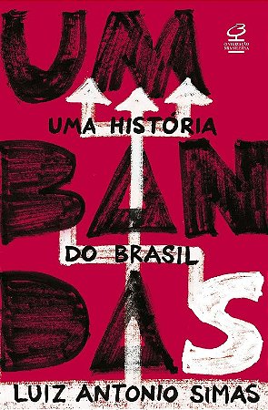 Umbandas: Uma Historia do Brasil