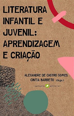 Literatura Infantil e Juvenil: Aprendizagem e Criacao