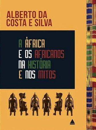 A áfrica e os Africanos na História e Nos Mitos