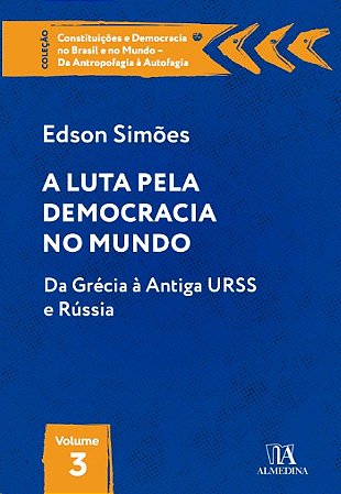 Luta Pela Democracia no Mundo, A: Vol.3 -da Grecia a Antiga Urss e Russia