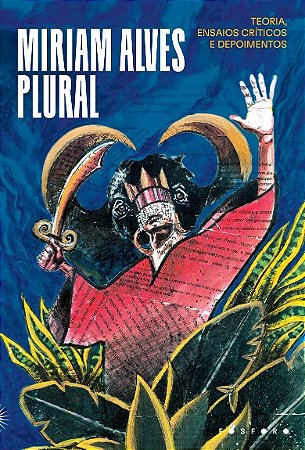Miriam Alves Plural: Teoria, Ensaios Criticos e Depoimentos