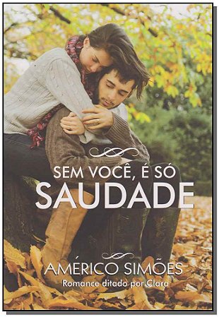 Sem Voce, e so Saudade