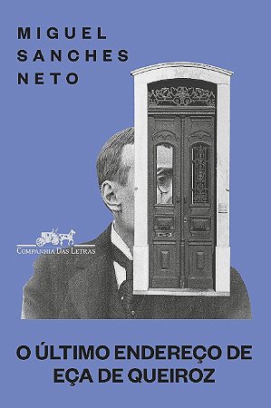 Ultimo Endereco de Eca de Queiroz, O