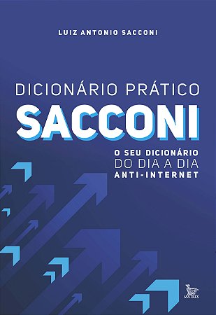Dicionário Prático Sacconi - o Seu Dicionário do Dia a Dia Anti-internet