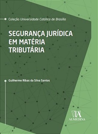 Seguranca Juridica em Materia Tributaria