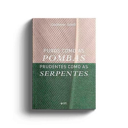 Puros Como as Pombas Prudentes Como as Serpentes