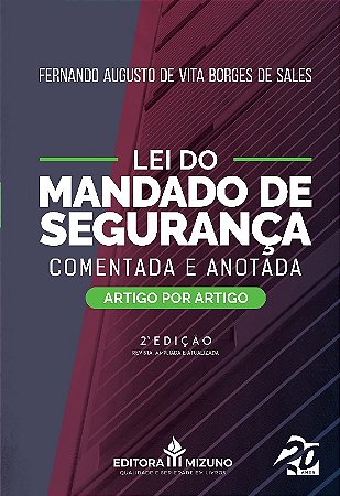 Lei do Mandado de Seguranca Comentada e Anotada