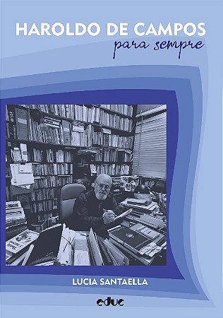 Haroldo de Campos - para Sempre