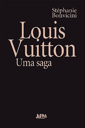 Louis Vuitton: Uma Saga  Convencional