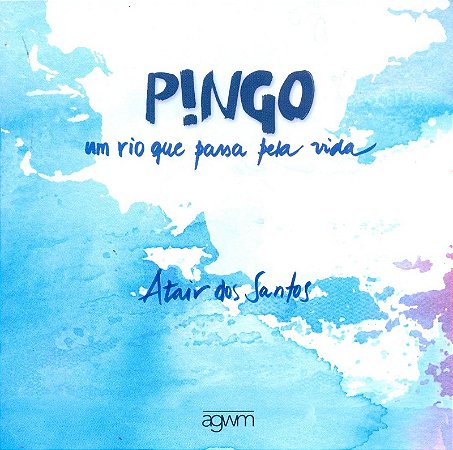 Pingo: Um Rio Que Passa Pela Vida
