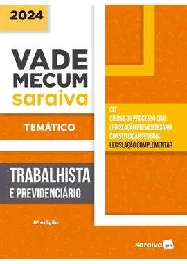 Vade Mecum Saraiva Tematico: Trabalhista e Previdenciario