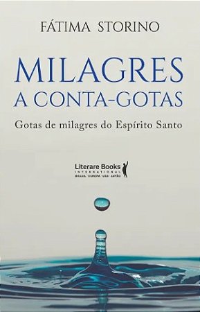 Milagres a Conta-gotas: Gotas de Milagres do Espirito Santo