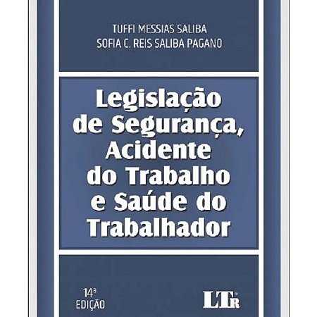 Legislacao de Seguranca, Acidente do Trabalho e Saude do Trabalhador