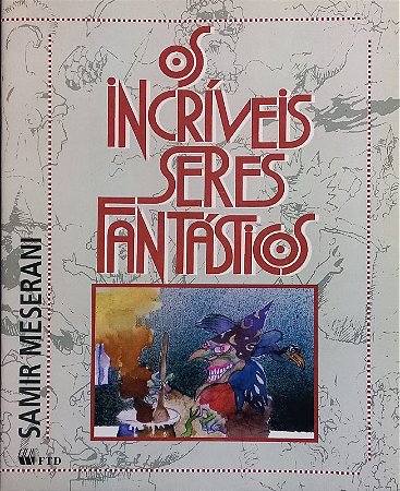 Incriveis Seres Fantasticos, os