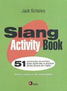 Slang Activity Book - 51 Atividades Divertidas para Aprender e Praticar