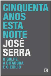 Cinquenta Anos Esta Noite - o Golpe, a Ditadura e o Exilio