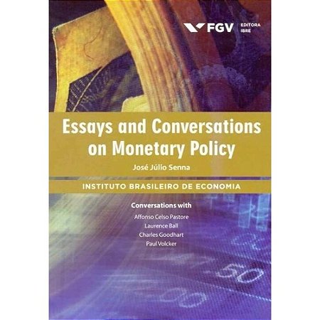 Essays And Conversations on Monetary Policy