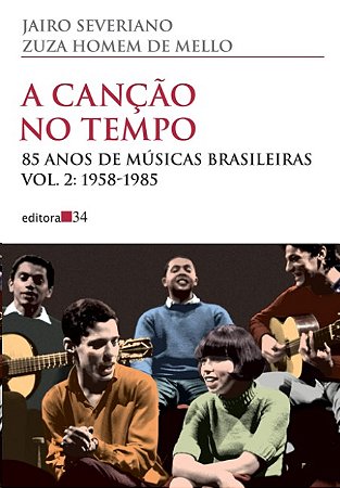 Cancao no Tempo, a - 85 Anos de Musicas Brasileiras - Vol. 2: 1958-1985