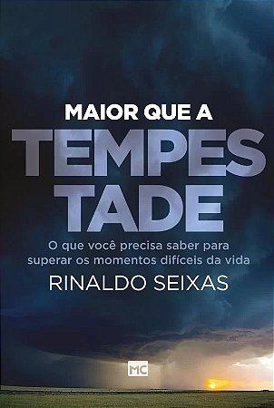Maior Que a Tempestade: o Que Voce Precisa Saber para Superar os Momentos