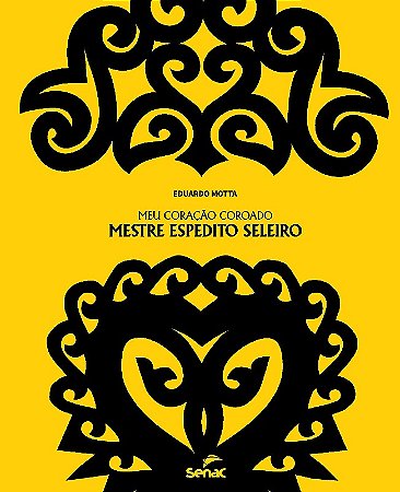 Meu Coracao Coroado - Mestre Espedito Seleiro