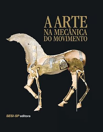 Arte na Mecanica do Movimento, A