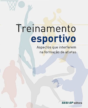 Treinamento Esportivo: Aspectos Que Interferem na Formacao de Atletas
