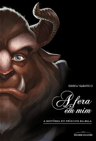 Fera em Mim, a - a Historia do Principe da Bela