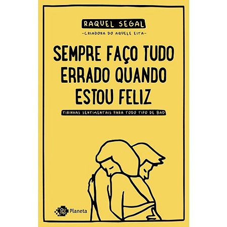 Sempre Faco Tudo Errado Quando Estou Feliz