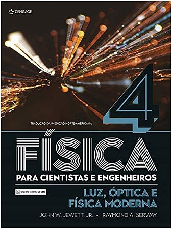 Fisica para Cientistas e Engenheiros - Volume 4: Luz, Optica e Fisica Moder