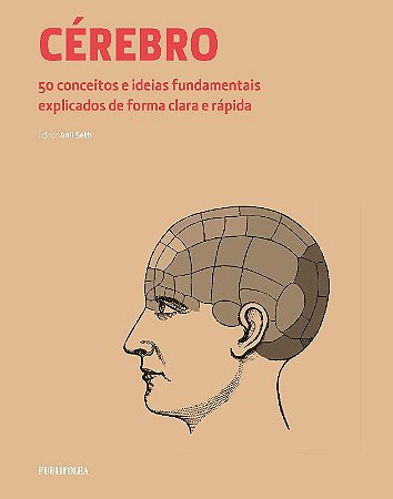 Cerebro. 50 Conceitos - 50 Conceitos e Ideias Fundamentais Explicados de Fo