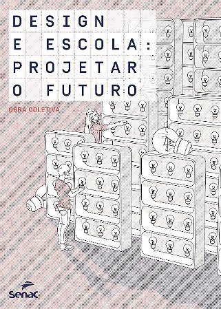 Design e Escola: Projetar o Futuro