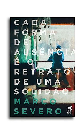 Cada Forma de Ausencia e o Retrato de Uma Solidao