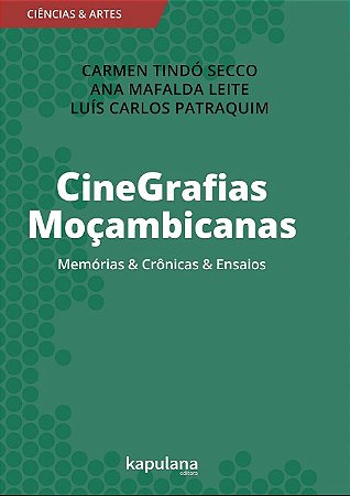Cinegrafias Mocambicanas: Memorias & Cronicas & Ensaios