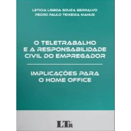 O Teletrabalho e a Responsabilidade Civil do Empregador: Implicações para O