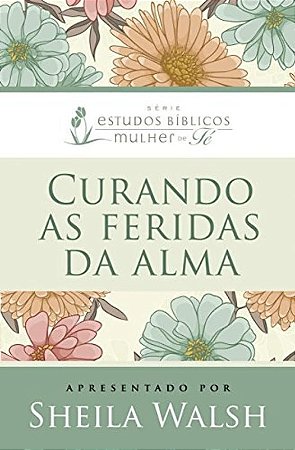 Curando as Feridas da Alma