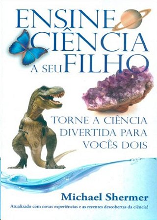 Ensine Ciencia a Seu Filho e Torne a Ciencia Divertida para Voces Dois