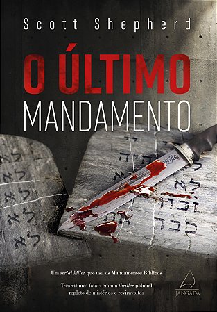 O último Mandamento - Um Serial Killer Que Usa os Mandamentos Bíblicos