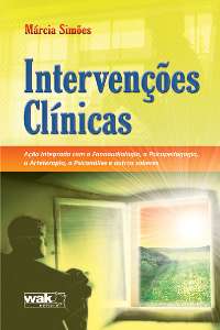 Intervencoes Clinicas - Acao Integrada com a Fonoaudiologia, a Psicopedagog