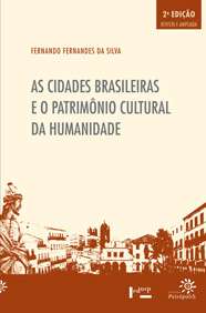 Cidades Brasileiras e o Patrimonio Cultural da Humanidade, as