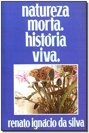 Natureza Morta.história Viva.