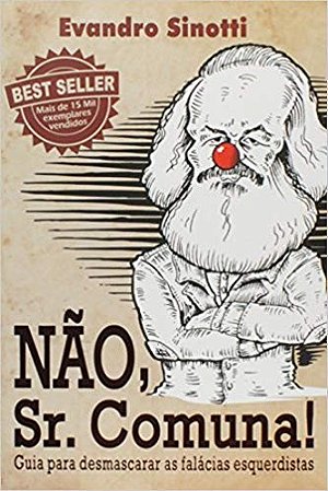 Nao, Sr. Comuna - Desmascarando Fal. Esquerdistas