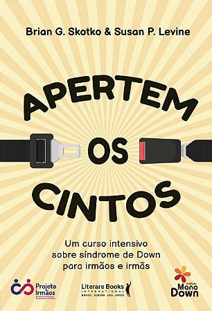 Apertem os Cintos - Um Curso Intensivo sobre Síndrome de Down para Irmãos E