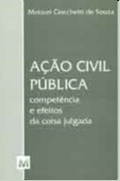 Acao Civil Publica - Competencia e Efeitos da Coisa Julgada