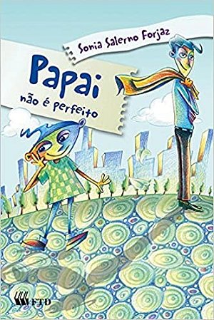 Papai Nao e Perfeito - Ed. Renovada - Col. Recomeco