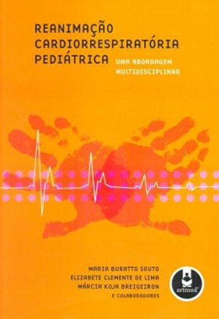 Reanimacao Cardiorrespiratoria Pediatrica - Uma Abordagem Multidisciplinar