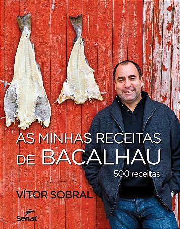 Minhas Receitas de Bacalhau, as - 500 Receitas