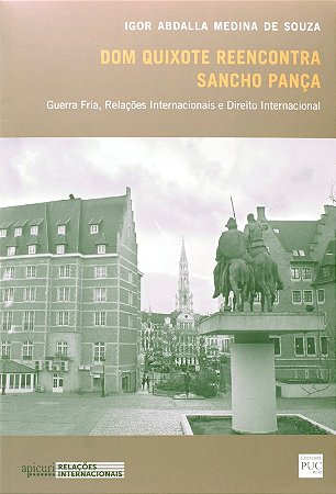 Dom Quixote Reencontra Sancho Panca - Guerra Fria, Relacoes Internacionais