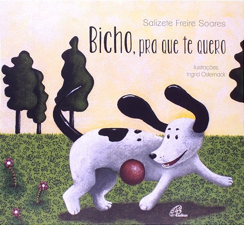 Bicho, Pra Que te Quero