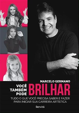 Voce Tambem Pode Brilhar - Tudo o Que Voce Precisa Saber e Fazer para Inici